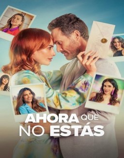 ver Ahora que no estás serie online